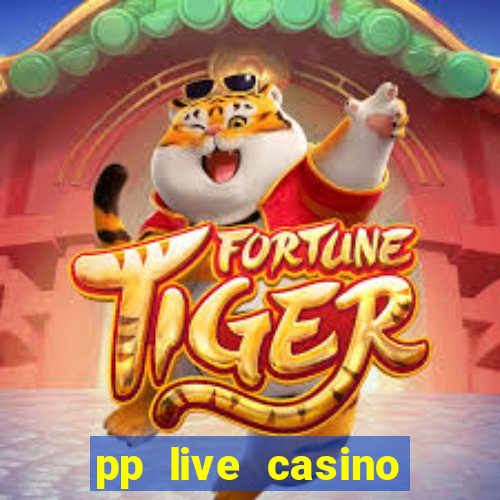 pp live casino esporte da sorte