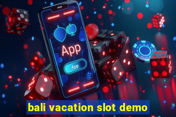 bali vacation slot demo