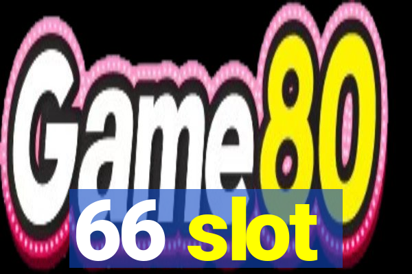 66 slot