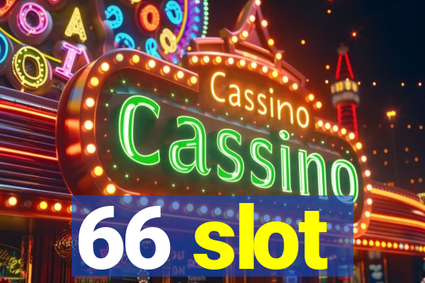 66 slot