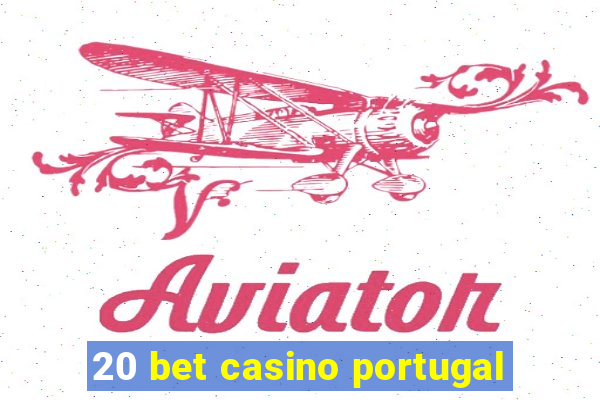 20 bet casino portugal