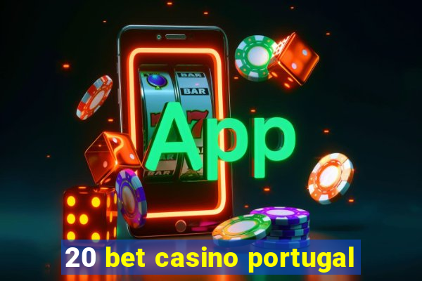 20 bet casino portugal