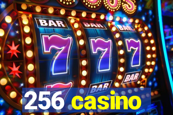 256 casino