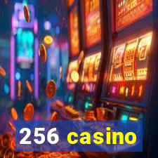 256 casino