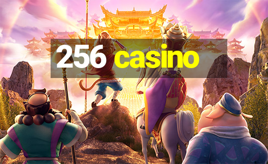 256 casino