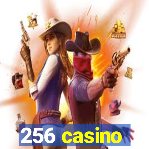 256 casino