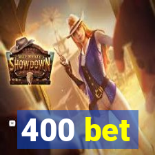 400 bet