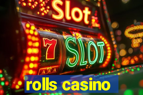 rolls casino