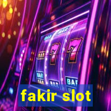 fakir slot