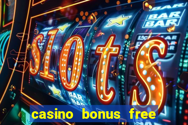 casino bonus free spin no deposit