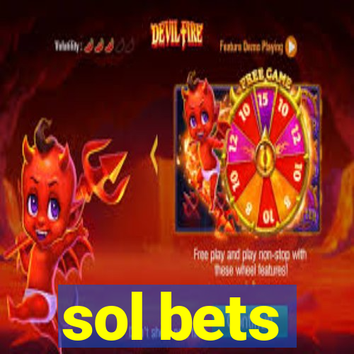 sol bets