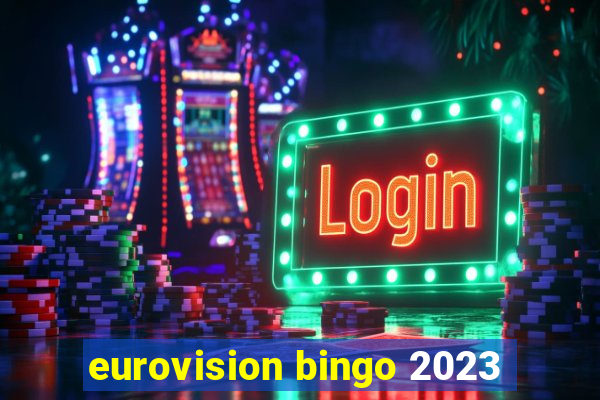 eurovision bingo 2023