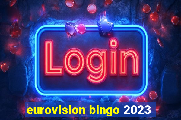 eurovision bingo 2023