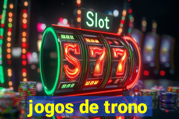 jogos de trono