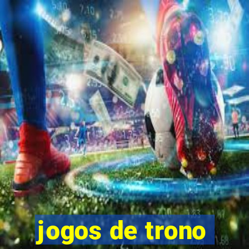 jogos de trono