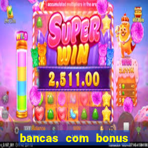 bancas com bonus de cadastro