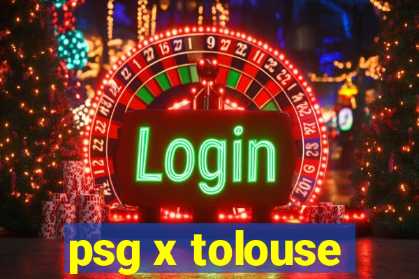 psg x tolouse