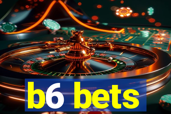 b6 bets