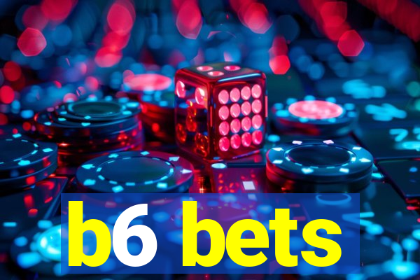 b6 bets