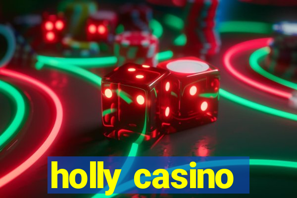 holly casino