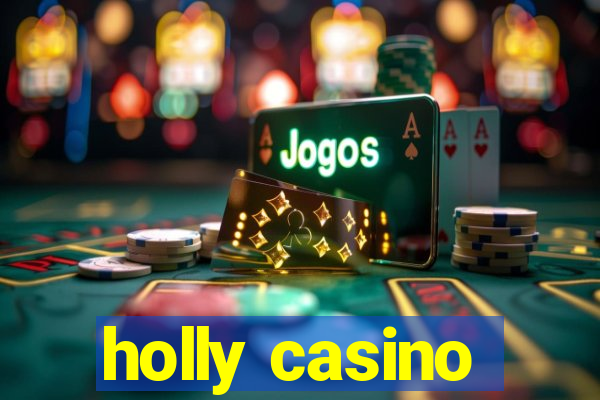 holly casino