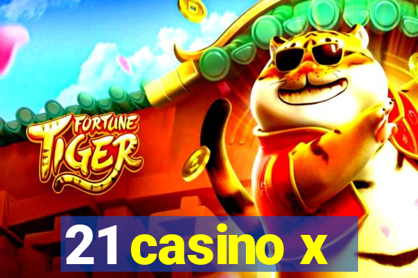 21 casino x