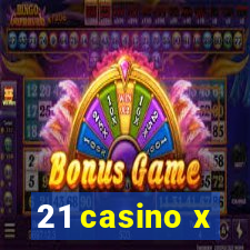 21 casino x