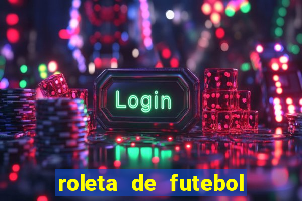 roleta de futebol roleta jogadores de futebol para