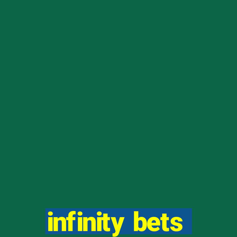 infinity bets