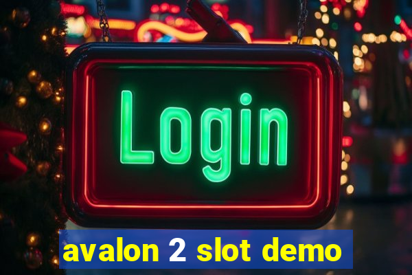 avalon 2 slot demo