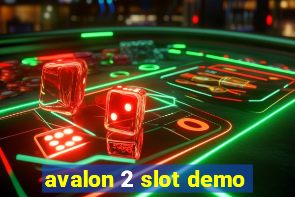 avalon 2 slot demo