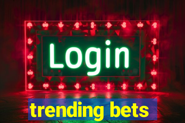 trending bets