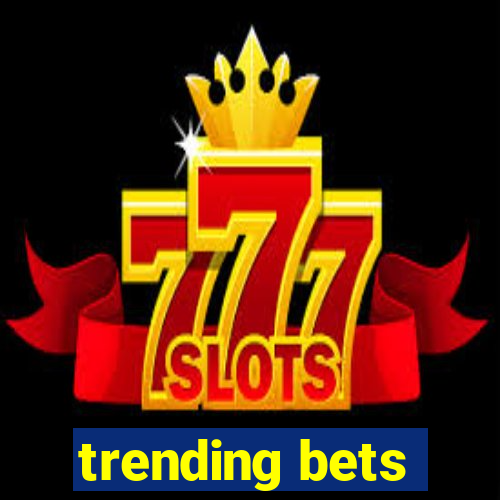 trending bets