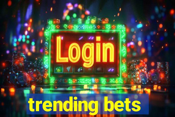 trending bets