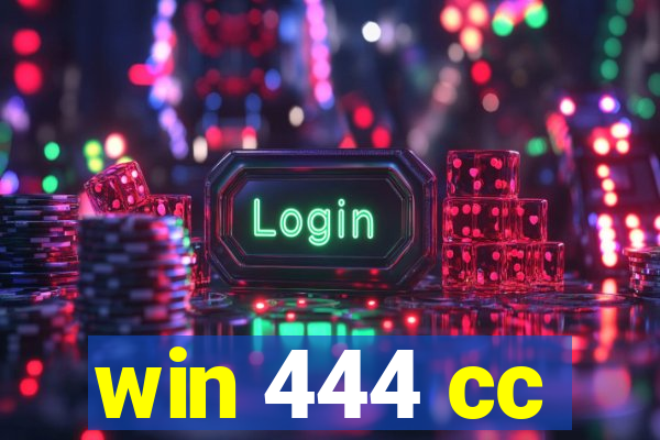 win 444 cc