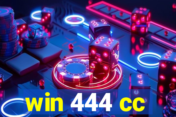 win 444 cc