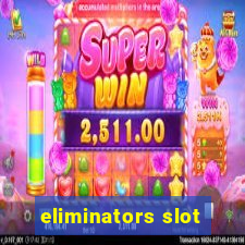 eliminators slot