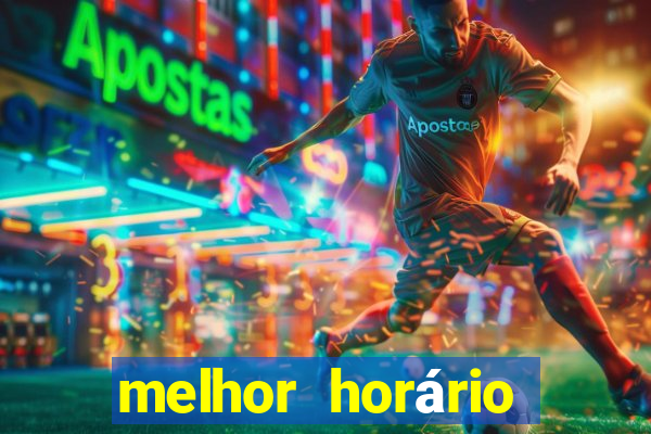 melhor horário para jogar fortune tiger a noite hoje