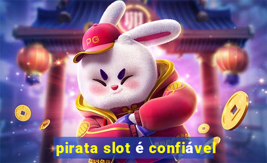 pirata slot é confiável