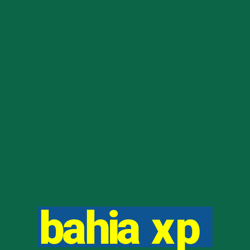 bahia xp