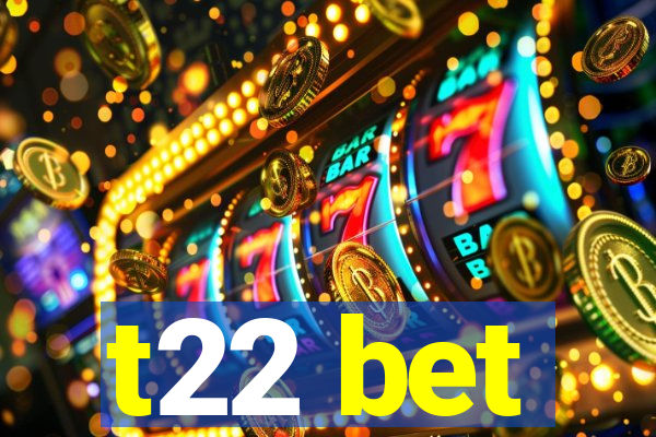 t22 bet