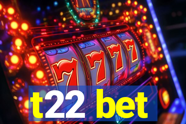 t22 bet