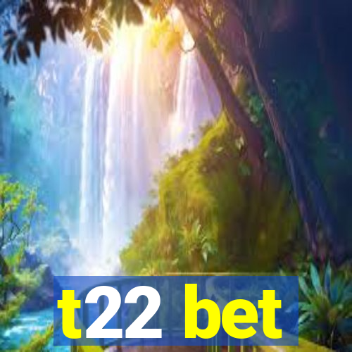 t22 bet