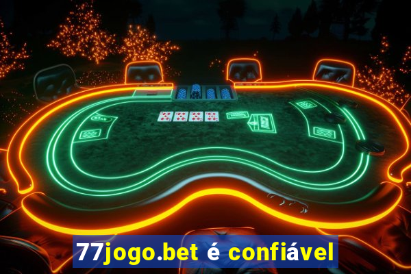 77jogo.bet é confiável