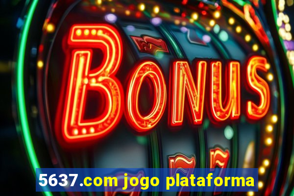 5637.com jogo plataforma