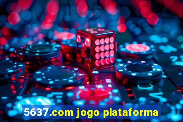 5637.com jogo plataforma