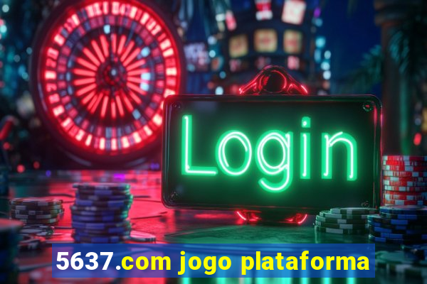 5637.com jogo plataforma