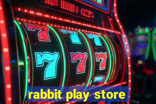 rabbit play store