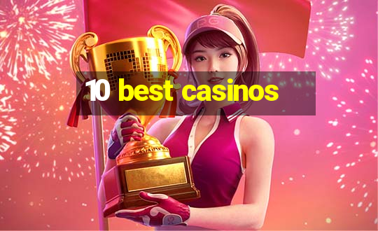 10 best casinos