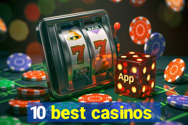 10 best casinos